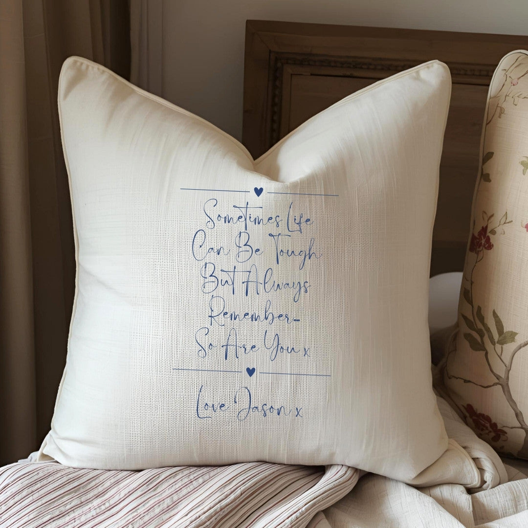Personalised Sometimes Life Can Be Tough Cushion
